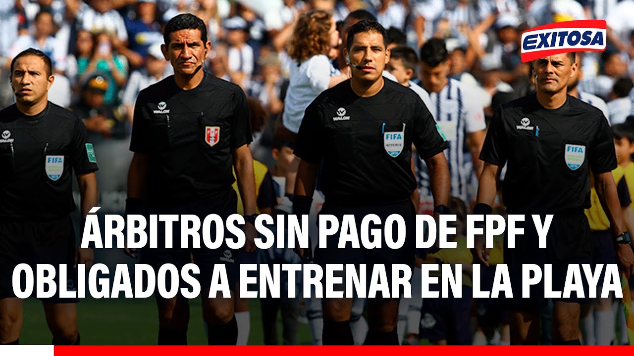 🔴🔵 Árbitros NO RECIBEN PAGO desde hace 2 meses y entrenarían en la playa por refacción de campos