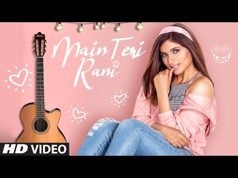 Shipra Goyal: Main Teri Rani (Full Song) Abhijit Vaghani | Nirmaan | Latest Songs 2019