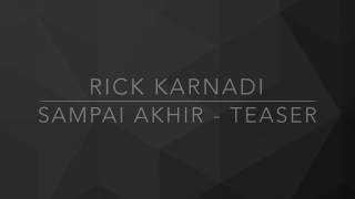 Rick Karnadi - Sampai Akhir (Original Preview)