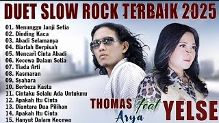 Download lagu ABADI SELAMANYA, DINDING KACA - THOMAS ARYA FEAT YELSE  FULL ALBUM TERBAIK 2025 mp3
