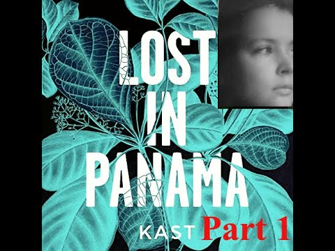 Lost in Panama Podcast, PART 1 Summary and commentary
