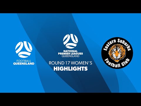 NPL Women's R17 - FQ QAS vs. Eastern Suburbs Highlights