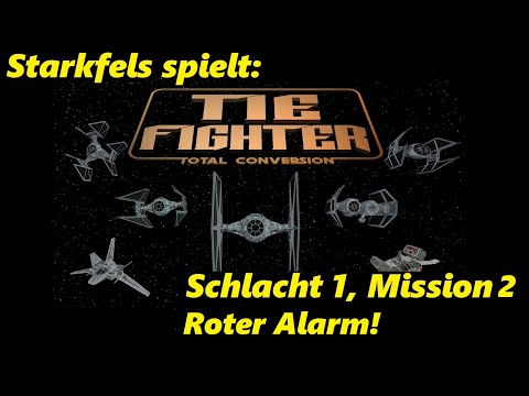 TIE Fighter Total Conversion - Schlacht 1 Mission 2