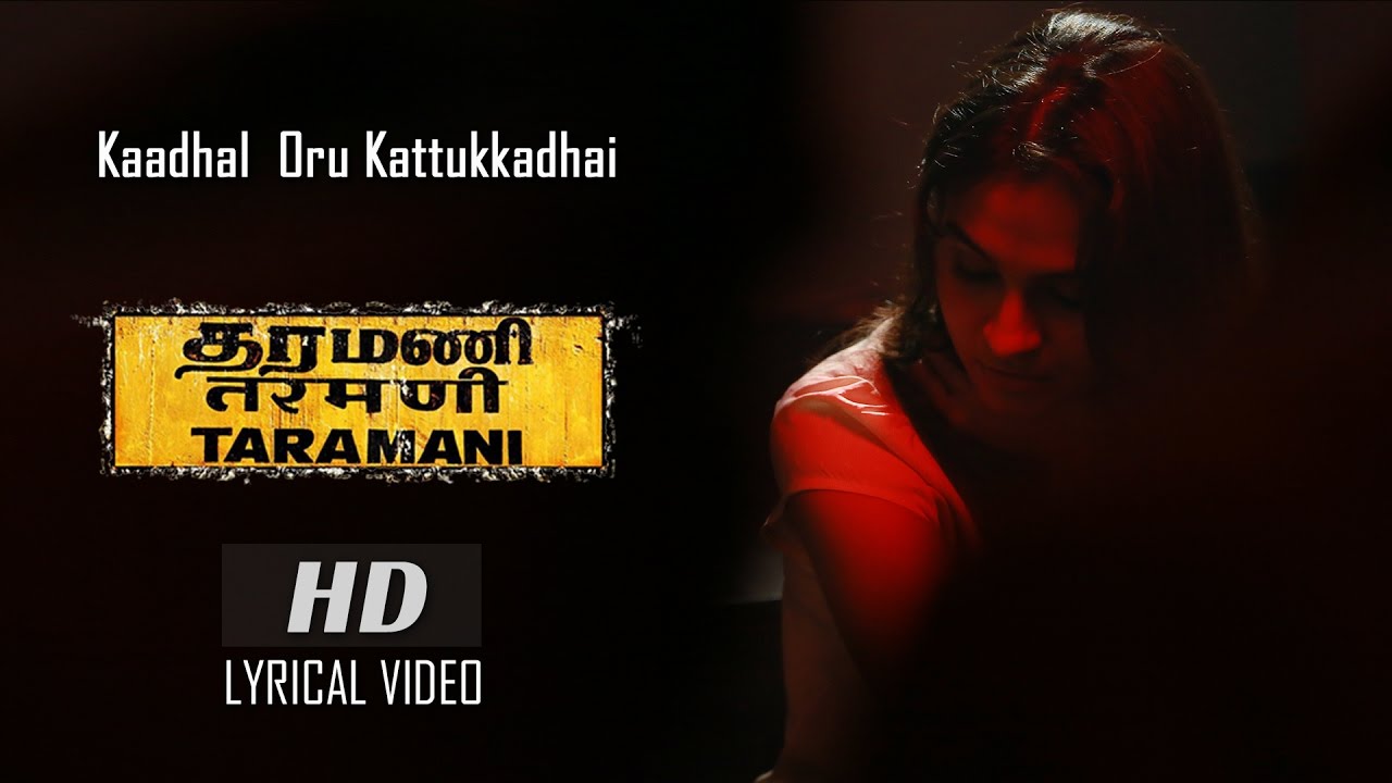 Kaadhal Oru Kattukkadhai Lyrics  | Taramani | Adrian Knight Jesly, Andrea Jeremiah, Anjali, Vasanth Ravi | Rita, Suvi | Yuvan Shankar Raja