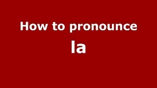 How to pronounce La