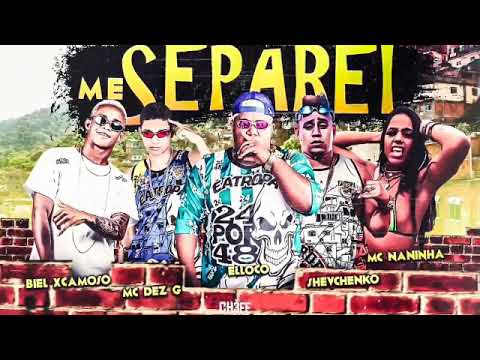 SHEVCHENKO E ELLOCO , MC BIEL XCAMOSO , MC DEZ G E MC NANINHA - ME SEPAREI - MÚSICA S/ VINHETA