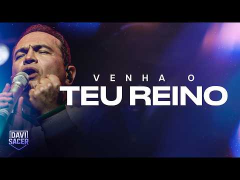 Davi Sacer - Venha o Teu Reino