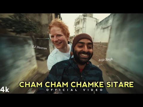 Cham Cham Chamke Sitare Wargi (Official Video) Ed Sheeran | Arjit Singh