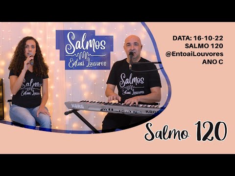SALMO 120 (121) - DO SENHOR É QUE ME VEM O MEU SOCORRO, DO SENHOR QUE FEZ O CÉU E FEZ A TERRA. (Ento - CATÓLICA