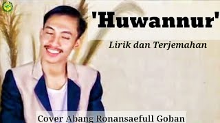 Download lagu HUWANNUR - LIRIK DAN TERJEMAHAN SHOLAWAT MERDU ABANG @ronansaefullgoban mp3
