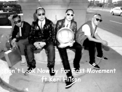 Dont Look Now - Far East Movement ft Keri Hilson