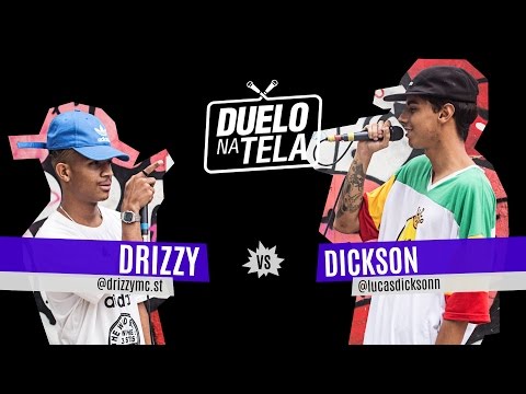 Drizzy vs Dickson - Duelo na Tela #15 - Tradicional
