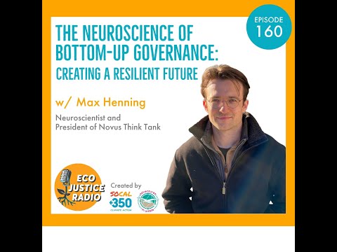 Building the Future: The Neuroscience of Feeling and Bottom-Up Governance - EcoJustice Radio