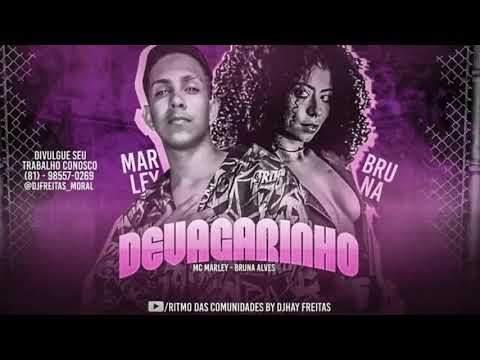 MC MARLEY E MC BRUNA ALVES - DEVAGARINHO - MÚSICA NOVA