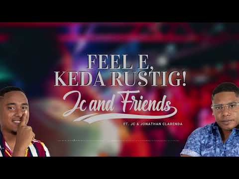 JC and Friends - Feel E, Keda Rustig ft. JC & Jonathan Clarenda