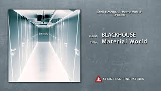 BLACKHOUSE - Material World