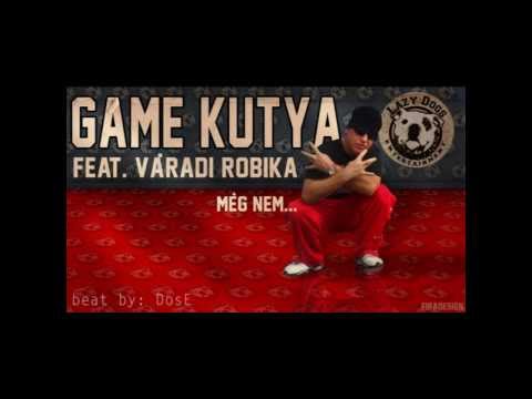 Game Kutya feat. Váradi Robika - Még nem... + DosE Remix