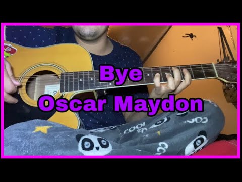 Bye - Oscar Maydon