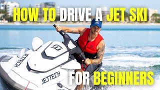 HOW TO DRIVE A JET SKI FOR A BEGINNER