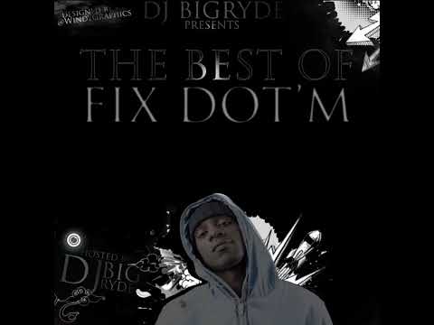 Fix Dot'M - Best Of Fix Dot'M [FULL MIXTAPE]