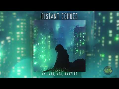 VXLLAIN x VOJ x Narvent "Distant Echoes  (Slowed + Reverb) (1 Hour Version)"