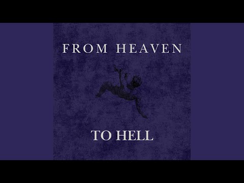 From Heaven to Hell