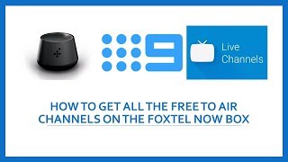 How To Get All The Free To Air Channels On The Foxtel Now Box