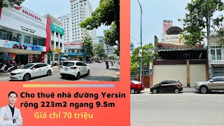Cho thuê nhà đường Yersin rộng 223m2 ngang 9.5m trung tâm Nha Trang