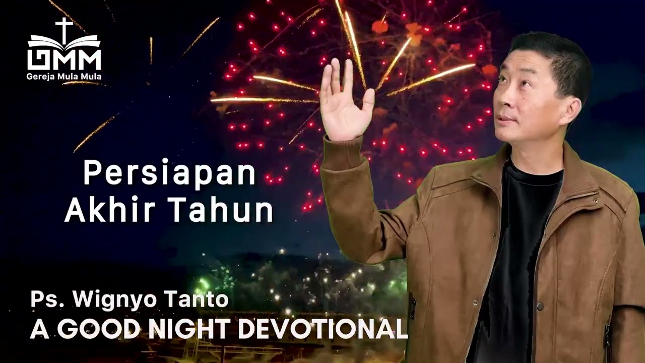 a Good Night Devotional | Persiapan Tahun Baru | Ps. Wignyo Tanto
