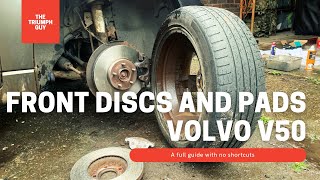 Step-by-Step Guide: Front Brake Pads and Disc Replacement for Volvo V50 | DIY Tutorial