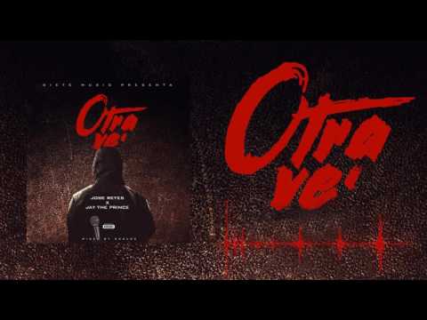 Otra Ve' - Jay the Prince x Jose Reyes | Spanish Remix audio oficial