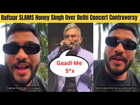 Rapper Raftaar SLAMS Yo Yo Honey Singh Over Delhi Concert Controversy | Delhi ki Thand me Car Me S**