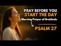 🌅 Psalm 27: The Prayer That Brings Peace to a Troubled Heart