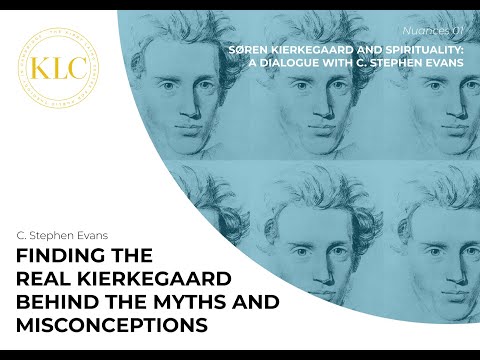 Finding the Real Kierkegaard Behind the Myths and Misconceptions | C. Stephen Evans