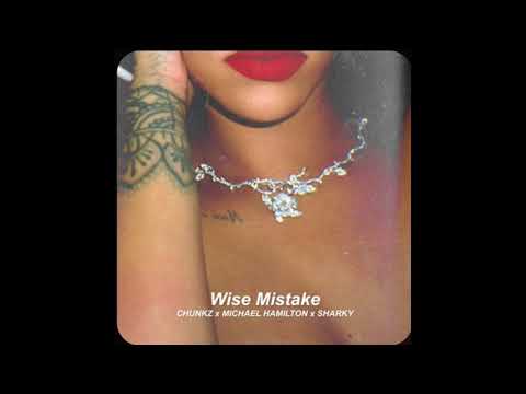 Wise Mistake (Remix) - Chunkz x Michael Hamilton x Sharky (Official Audio)