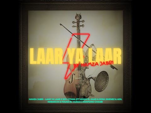 LAAR YA LAAR x SOY GITANA (FT KENZO EL KADD & ROSA JIMENEZ & ADIL MARAKCHI & FOUAD EL YAZGHI )