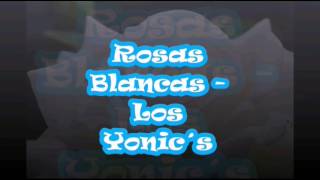 Rosas Blancas - Los Yonic&#39;s | Letra [A1]