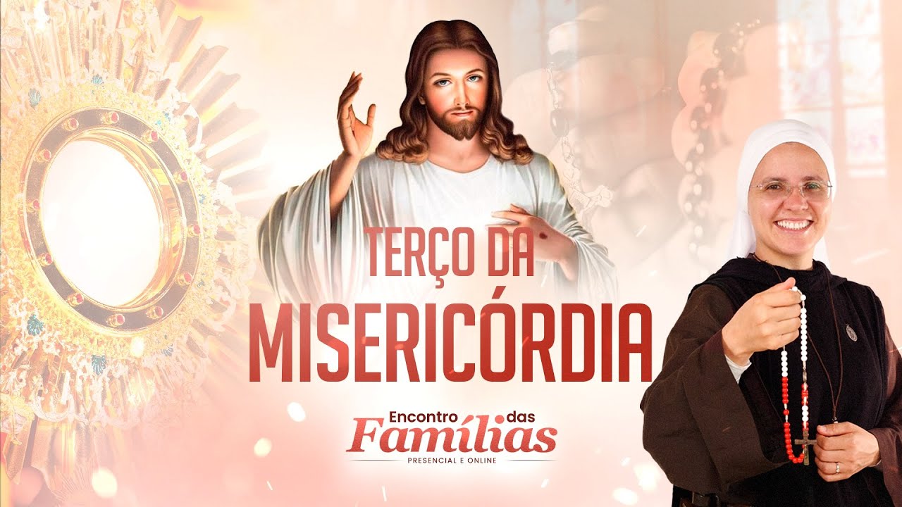 Terço da Misericórdia | Encontro das Famílias| Instituto Hesed
