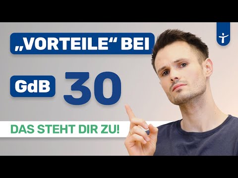 GdB 30 - Vorteile und Rechte - Steuerfreibetrag, Gleichstellung (2025)