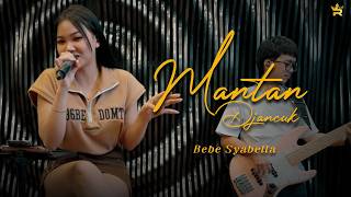 Download lagu BEBE SYABELLA - MANTAN DJANCUK ( Royal Music Studio Session ) mp3