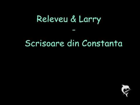 Releveu & Larry - Scrisoare din Constanta