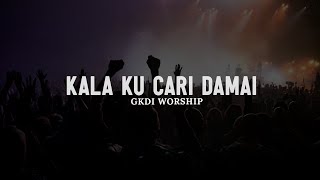 Download lagu Kala Ku Cari Damai (Hanya Yesus Jawaban Hidupku) (Cover) | GKDI Worship (Lirik) Lagu Rohani Terbaru mp3