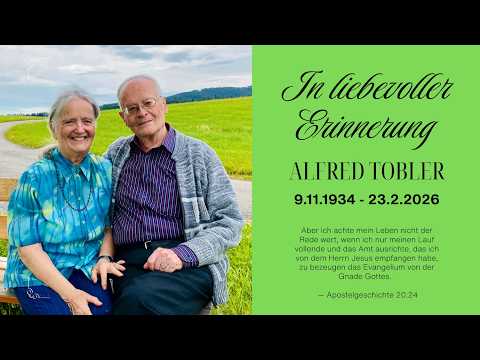 Alfred Tobler Memorial service / Abdankungsgottesdienst (1934–2026)