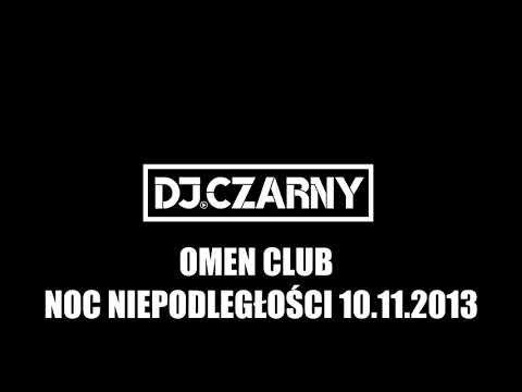 OMEN CLUB NOC NIEPODLEGŁOŚCI 10 11 2013 DJ CZARNY