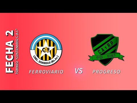 Ferroviario vs Progreso - Fecha 2 - Torneo "Centenario CAI"