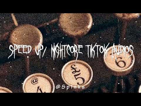 sped up/nightcore tiktok audios ♡ pt. 304