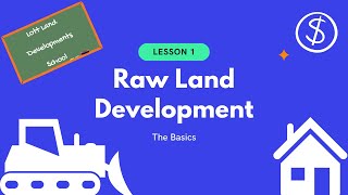 Raw Land Development - Lesson 1 | The Basics