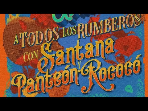 A Todos los Rumberos - Los Ángeles Azules, Santana & Panteón