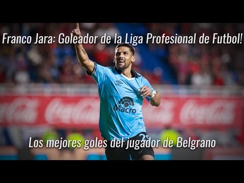 Franco Jara: Los 13 GOLAZOS del Goleador de Belgrano | Liga Profesional 2024