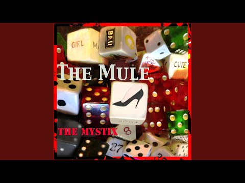 The Mule - The Mystix